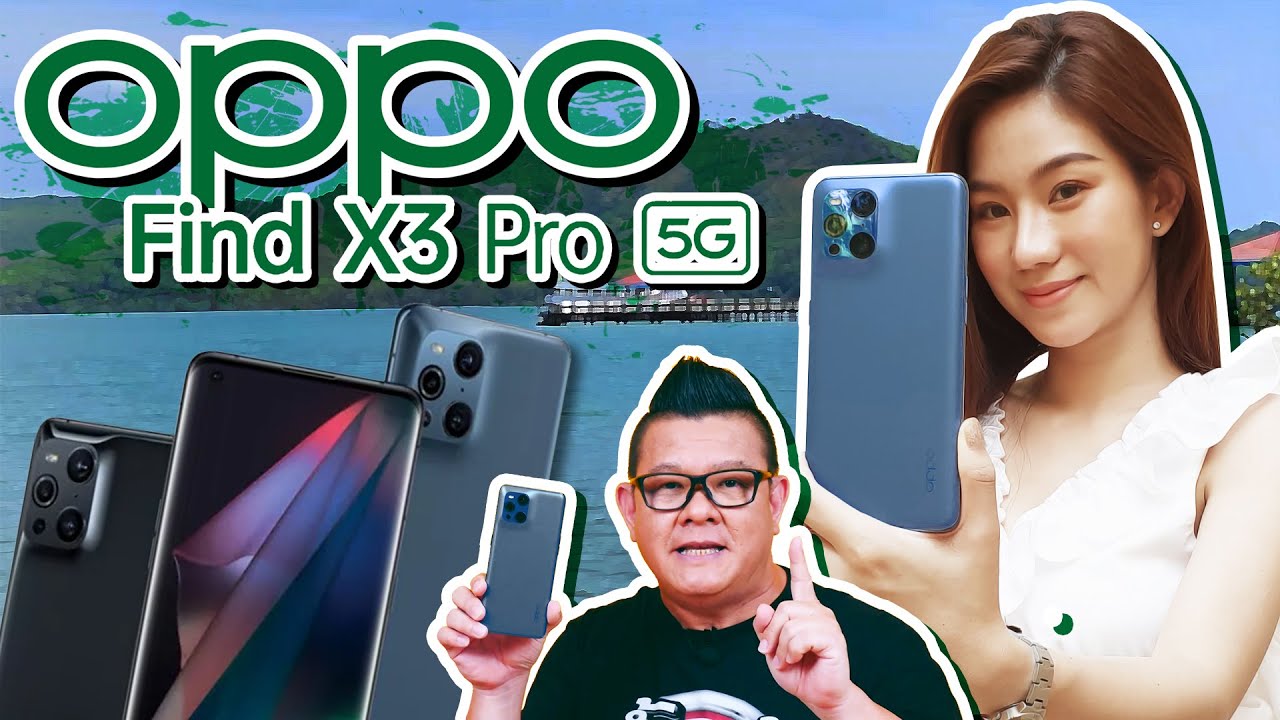 review OPPO Find X3 Pro 5G หน้าจอ 1,000 ล้านสี เพิ่มอรรถรสให้กับคุณ