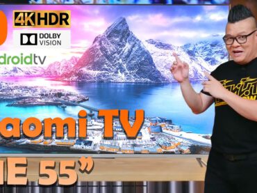 รีวิว Xiaomi TV Q1E 55 นิ้ว ดีไซน์สวย หน้าจอ QLED 4K สั่งงานด้วย Google Assistant ได้!